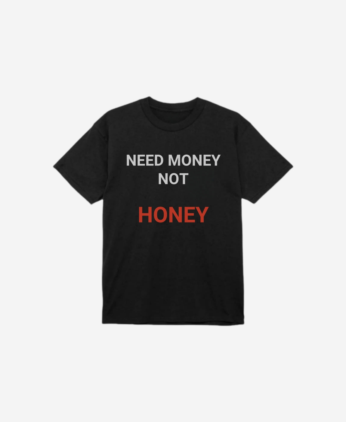 Regular Fit T-shirt - Need Money Not Honey